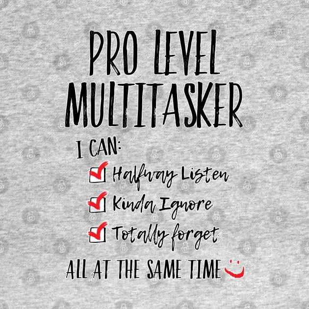 Pro Level Multitasker by TheStuffInBetween